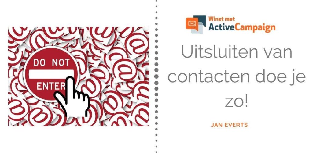 Winst met ActiveCampaign uitsluiten van contacten doe je zo