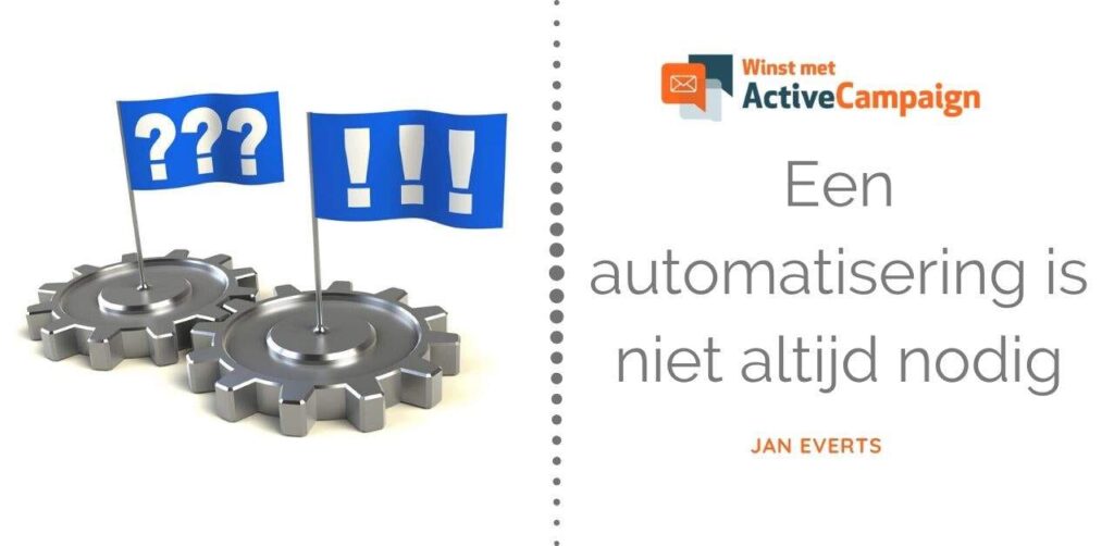 winst met activecampaign automatiseren is niet altijd nodig
